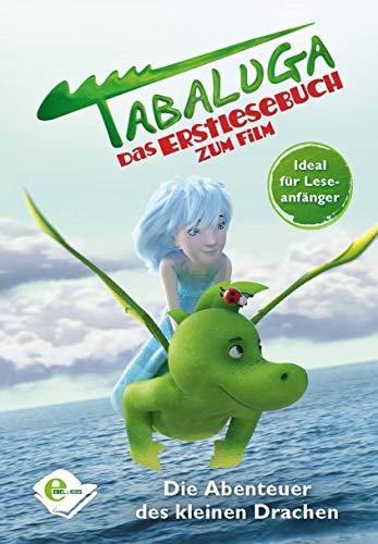 Tabaluga: Das Erstlesebuch zum Film. Die Abenteuer des kleinen Drachen.