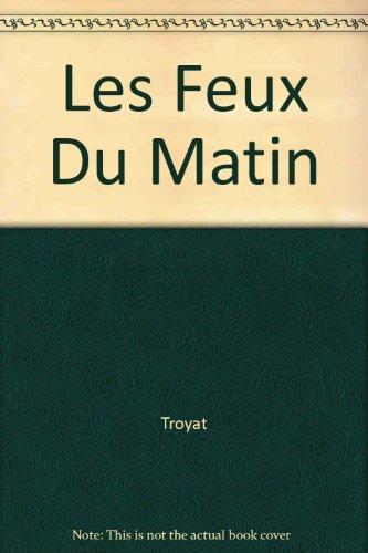 Les Feux Du Matin (Littérature Générale)