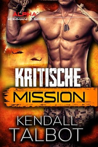 Kritische Mission (Alpha-Kommando, Band 5)