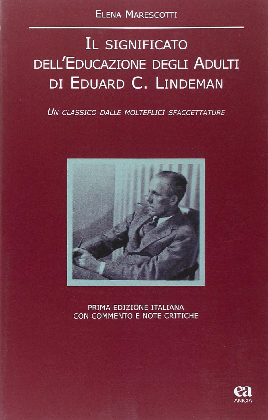 Il significato dell'educazione degli adulti di Eduard C. Lindeman. Un classico dalle molteplici sfaccettature. Ediz. italiana e inglese (Noumeno)