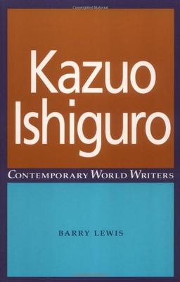 Kazuo Ishiguro (Contemporary World Writers)