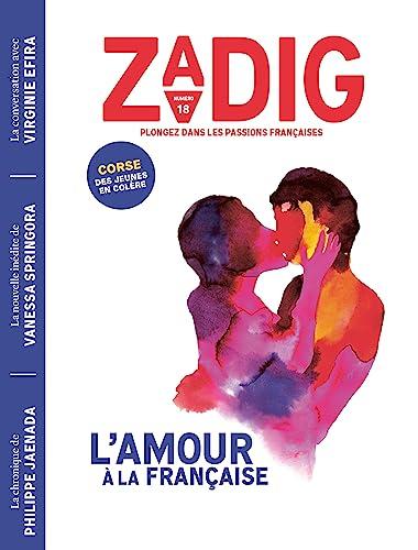 Zadig : toutes les France qui racontent la France, n° 18. L'amour à la française