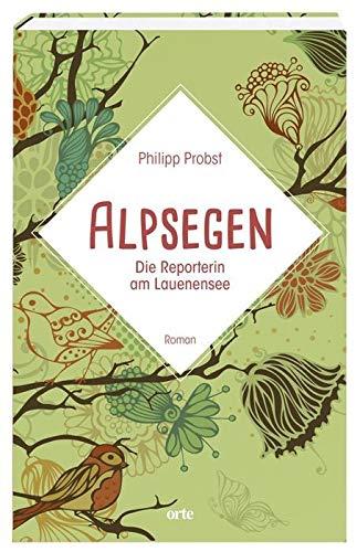 Alpsegen: Die Reporterin am Lauenensee