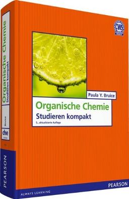 Organische Chemie: Studieren kompakt (Pearson Studium - Chemie)