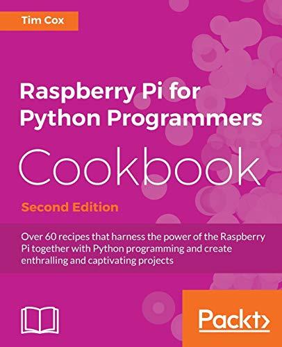 Raspberry Pi for Python Programmers Cookbook - Second Edition (English Edition)