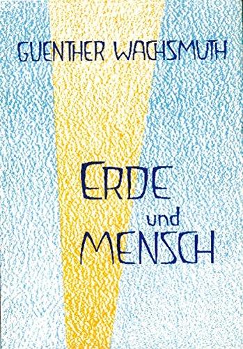 Erde und Mensch: Ihre Bildekräfte, Rhythmen und Lebensprozesse