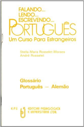 Falando... lendo... escrevendo... Português. Un Curso par estrangeiros. Schülerbuch: Falando, lendo, escrevendo Portugues. Glossario Portugues - Alemao. Um Curso Para Estrangeiros. (Lernmaterialien)