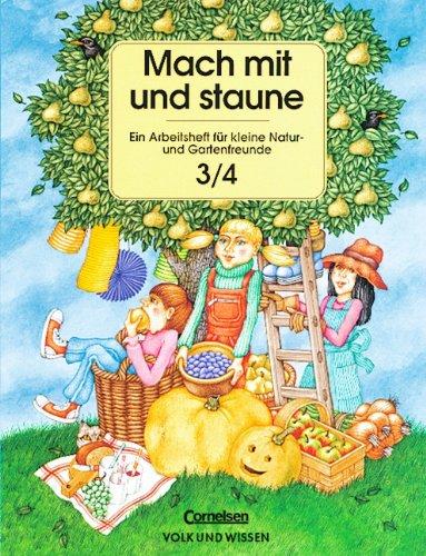 Mach mit und staune, neue Rechtschreibung, Bd.3/4: Ein Arbeitsheft für kleine Natur- und Gartenfreunde