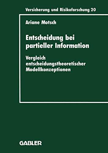 Entscheidung bei partieller Information: Vergleich entscheidungstheoretischer Modellkonzeptionen (Viewegs Fachbücher der Technik) (German Edition)