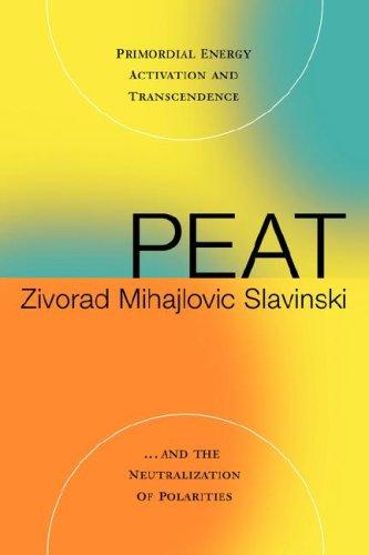 Peat: Primordial Energy Activation and Transcendence and the Neutralization of Polarities