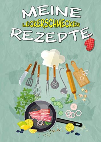 Rezeptbuch zum Selberschreiben: Großes Leckerschmecker-Kochbuch für deine 120 Lieblingsrezepte - endlich dein eigenes Kochbuch selbst schreiben!