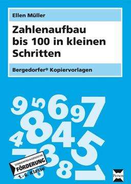 Zahlenaufbau bis 100 in kleinen Schritten: 1. bis 6. Klasse