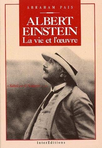 Albert Einstein : la vie et l'oeuvre