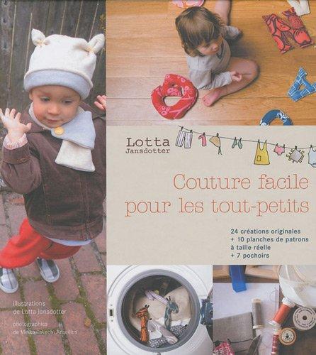 Couture facile pour les tout-petits : patrons, pochoirs et explications pour 24 réalisations simples et originales