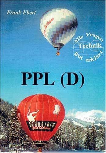 Alle Fragen gut erklärt: Ballontechnik. (Reihe Privatpilotenausbildung)