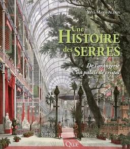 Une histoire des serres : de l'orangerie au palais de cristal