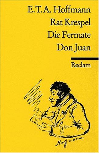 Rat Krespel. Die Fermate. Don Juan.