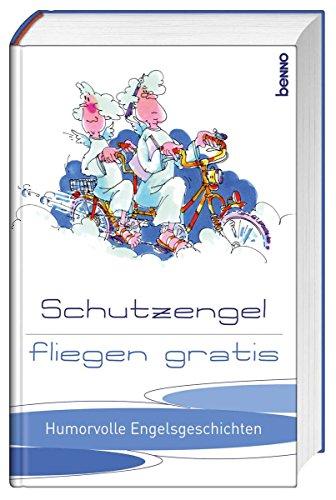 Schutzengel fliegen gratis: Humorvolle Engelsgeschichten