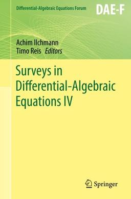 Surveys in Differential-Algebraic Equations IV (Differential-Algebraic Equations Forum)