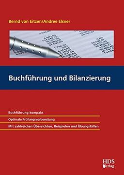 Buchführung und Bilanzierung: Buchführung kompakt. Optimale Prüfungsvorbereitung. Mit zahlreichen Übersichten, Beispielen und Übungsfällen