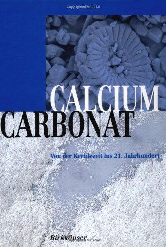 Calciumcarbonat: Von der Kreidezeit ins 21. Jahrhundert: Von der Kreidezeit bis ins 21. Jahrhundert