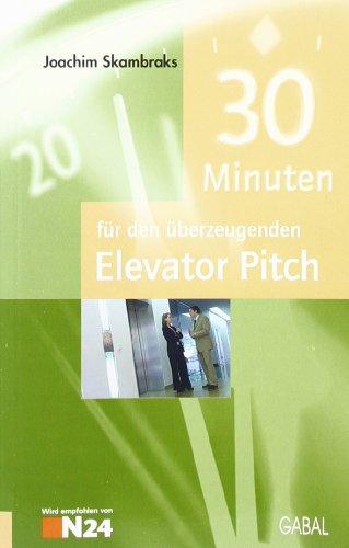 30 Minuten für den überzeugenden Elevator Pitch