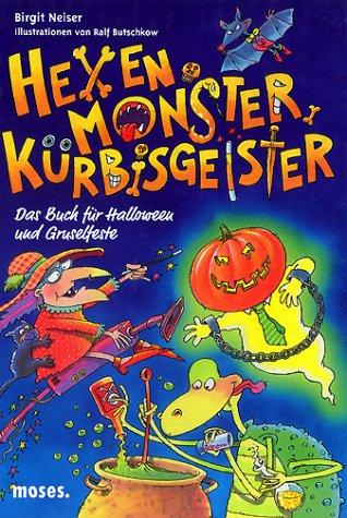 Hexen, Monster, Kuerbisgeister - Das Buch fuer Halloween und Gruselfeste