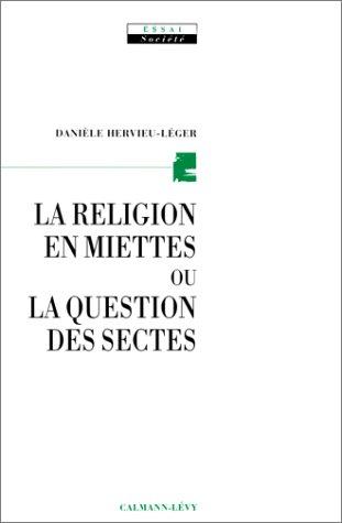 La religion en miettes ou la question des sectes