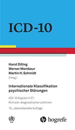 Internationale Klassifikation psychischer Störungen: ICD-10 Kapitel V (F) - Klinisch-diagnostische Leitlinien