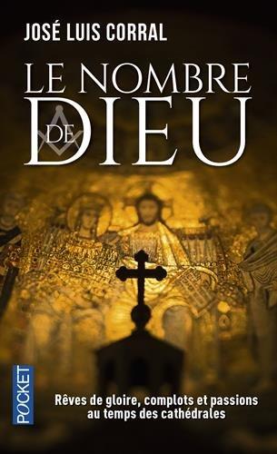 Le nombre de Dieu : rêves de gloire, complots et passions au temps des cathédrales