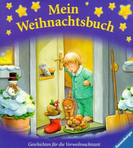 Mein Weihnachtsbuch: Geschichten für die Vorweihnachtszeit