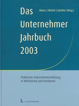 Das Unternehmer-Jahrbuch 2003.Praktische Unternehmensführung in Mittelstand und Handwerk.Standardausgabe