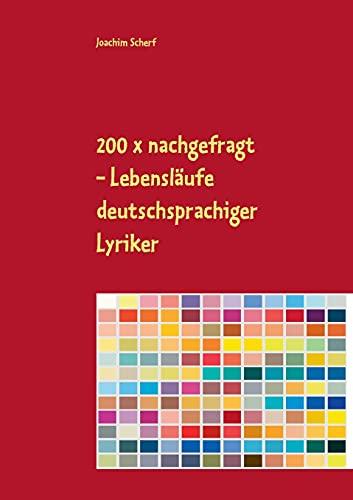 200 x nachgefragt: Lebensläufe deutschsprachiger Lyriker