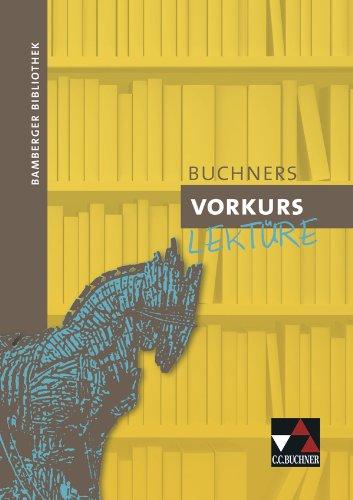 Bamberger Bibliothek / Buchners Vorkurs Lektüre: Lesebücher für den Lateinunterricht / Zur differenzierten Wiederholung wichtiger Grammatikphänomene