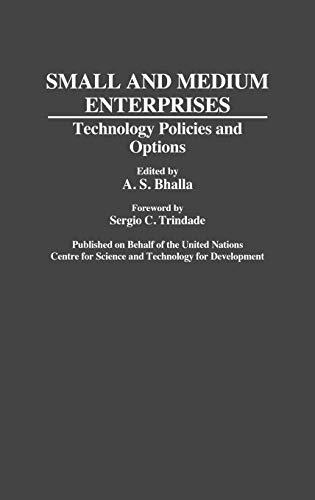 Small and Medium Enterprises: Technology Policies and Options (Contributions in Economics & Economic History)