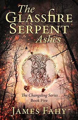 The Glassfire Serpent Part II, Ashes: An epic fantasy adventure (Changeling)