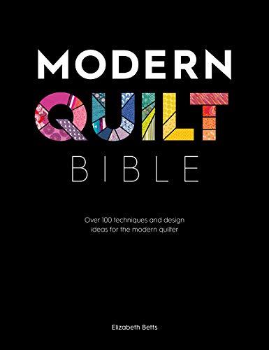 Betts, E: Modern Quilt Bible