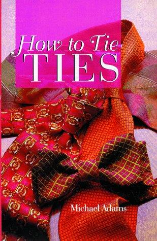 How to Tie Ties