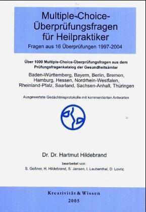 Multiple-Choice-Überprüfungsfragen für Heilpraktiker Fragen aus 16 Überprüfungen 1997-2003. ca. 1040 Multiple-Choice-Überprüfungsfragen aus dem Fragenkatalog der Gesundheitsämter