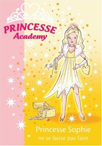 Princesse academy. Vol. 5. Princesse Sophie ne se laisse pas faire