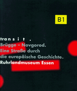 Transit. Brügge - Novgorod. Eine Straße durch die europäische Geschichte