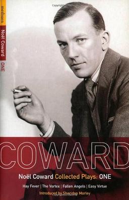 Coward Plays: 1: Hay Fever; The Vortex; Fallen Angels; Easy Virtue (World Classics)