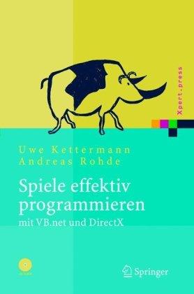 Spiele effektiv programmieren mit VB.net und DirectX (Xpert.press)