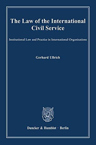 The Law of the International Civil Service.: Institutional Law and Practice in International Organisations.