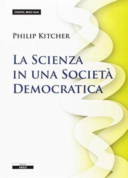 La scienza in una società democratica (Cogito, ergo sum)