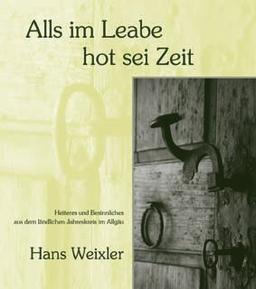 Alls im Leabe hot sei Zeit