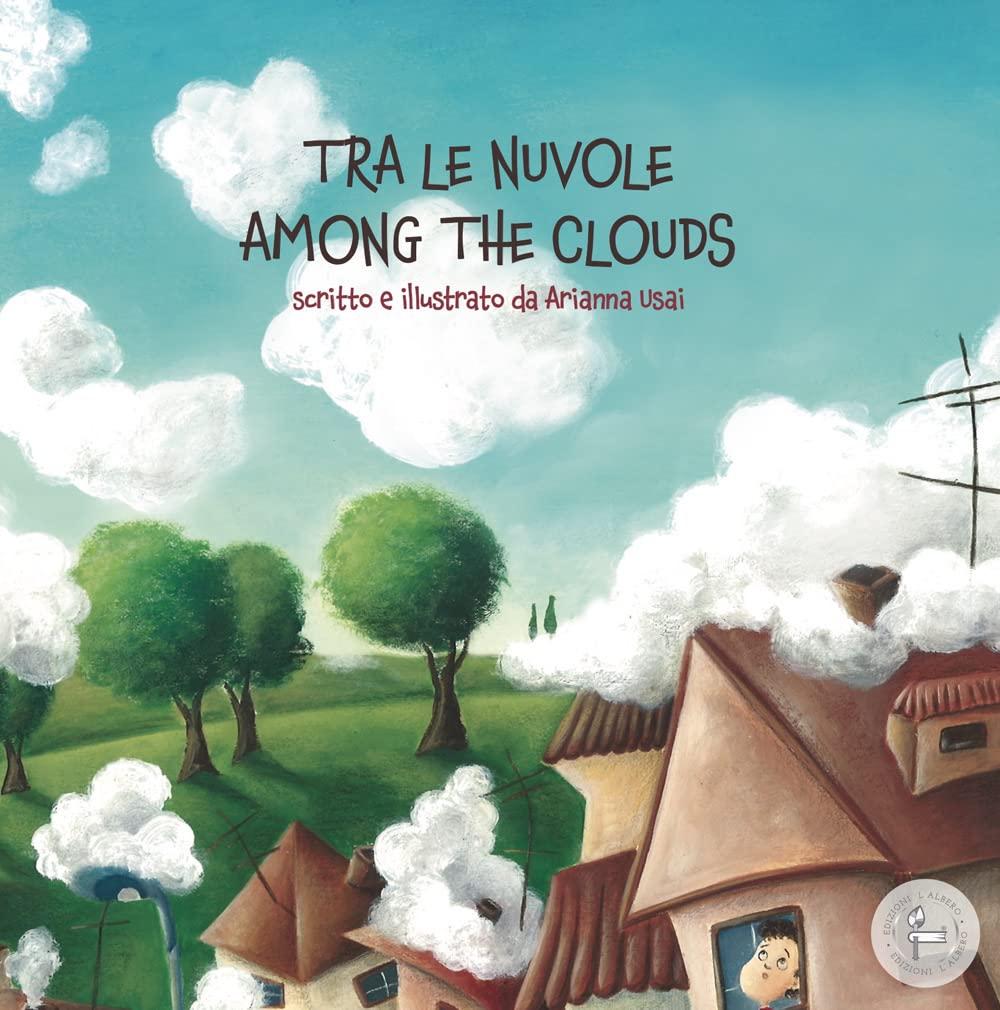 Tra le nuvole. Among the clouds. Ediz. italiana e inglese (Bilingue)