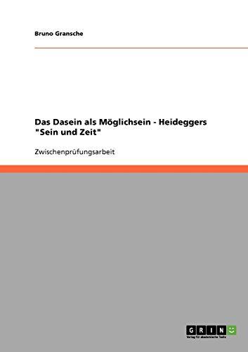 Das Dasein als Möglichsein - Heideggers "Sein und Zeit"