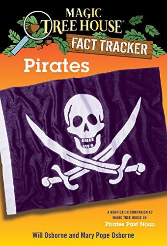 Pirates: A Nonfiction Companion to Magic Tree House #4: Pirates Past Noon: A Nonfiction Companion to Pirates Past Noon (Magic Tree House (R) Fact Tracker, Band 4)