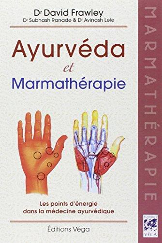 Ayurvéda et marmathérapie : les points d'énergie dans la médecine ayurvédique